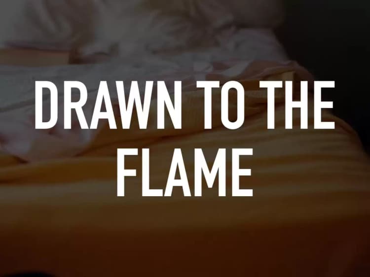 Drawn to the Flame Poster