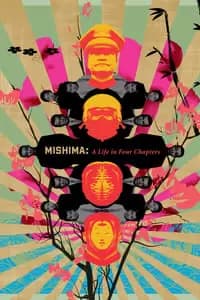 Mishima: A Life in Four Chapters