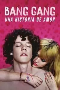 Bang Gang: A Modern Love Story