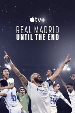 Real Madrid: Until the End Poster