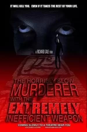 The Horribly Slow Murderer with the Extremely Inefficient Weapon Poster
