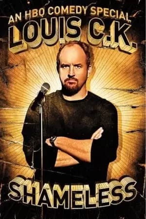 Louis C.K.: Shameless Poster