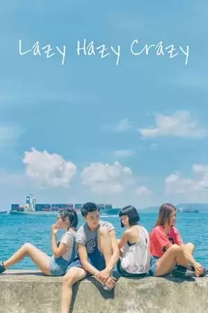 Lazy Hazy Crazy Poster