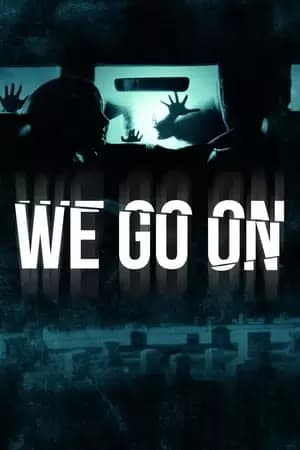 We Go On Poster