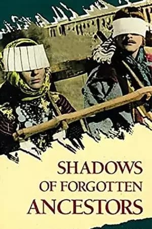 Shadows of Forgotten Ancestors Poster