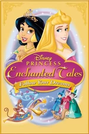 Disney Princess Enchanted Tales: Follow Your Dreams Poster