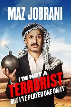 Maz Jobrani: I'm Not a Terrorist, But I've Played One on TV Poster