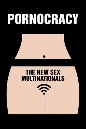 Pornocracy: The New Sex Multinational Poster