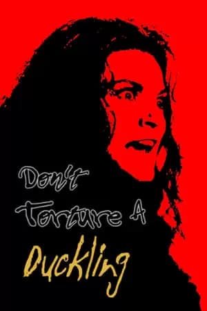 Don't Torture a Duckling Poster