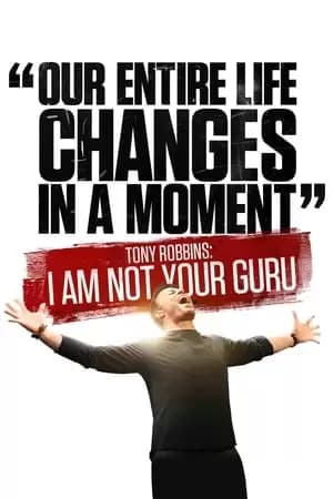 Tony Robbins: I Am Not Your Guru Poster