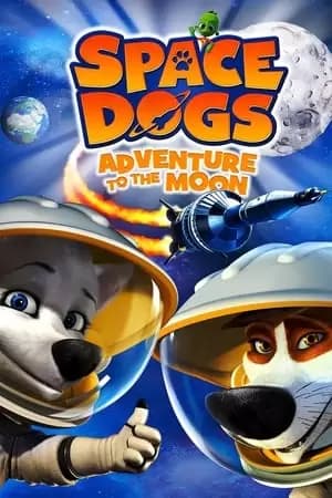 Space Dogs: Adventure to the Moon Poster