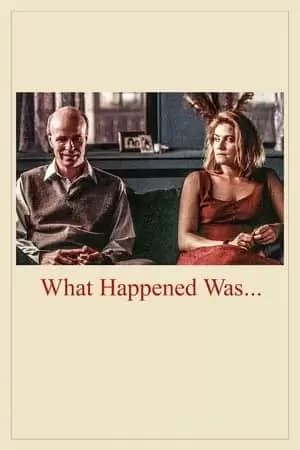 What Happened Was... Poster