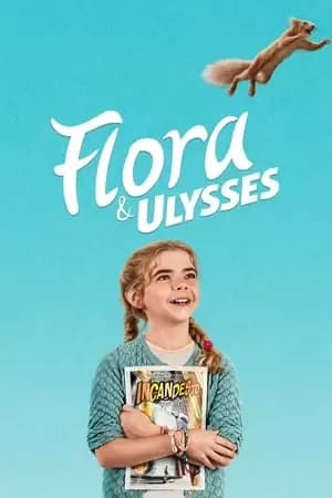 Flora & Ulysses Poster