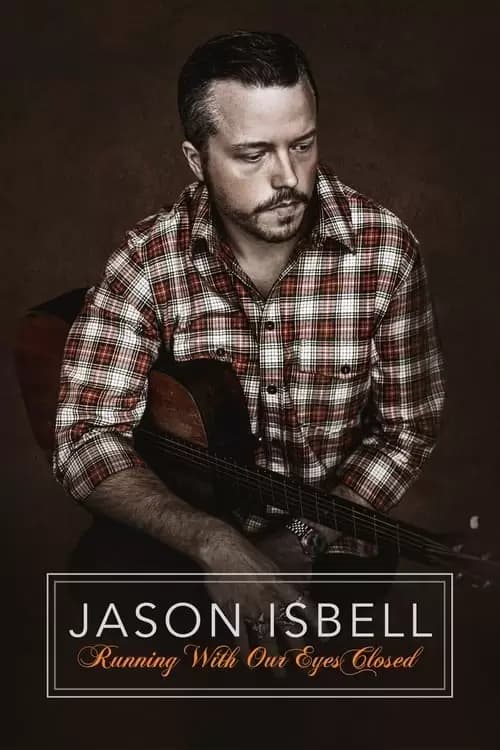 Jason Isbell: Running with Our Eyes Closed Poster