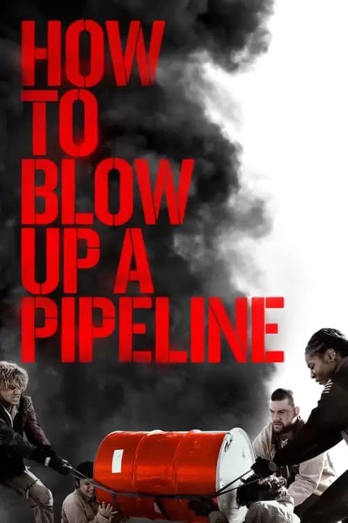 How to Blow Up a Pipeline Poster