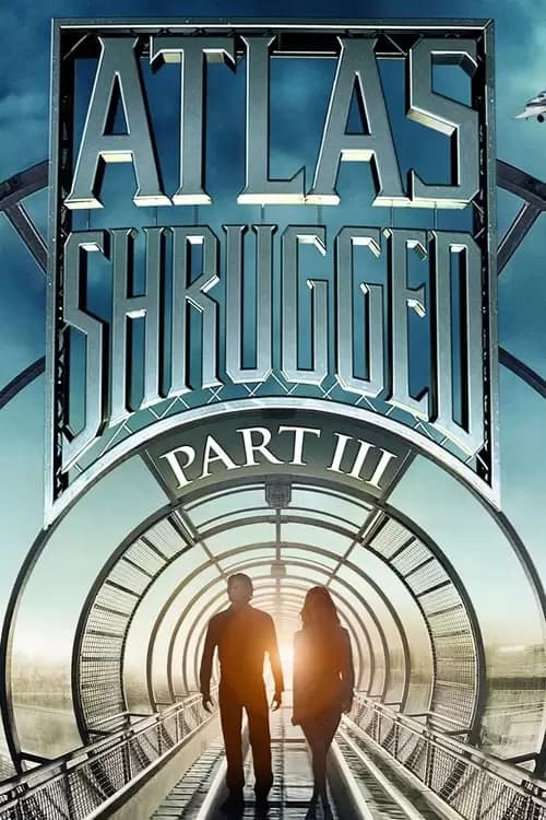 Atlas Shrugged: Who Is John Galt? Poster