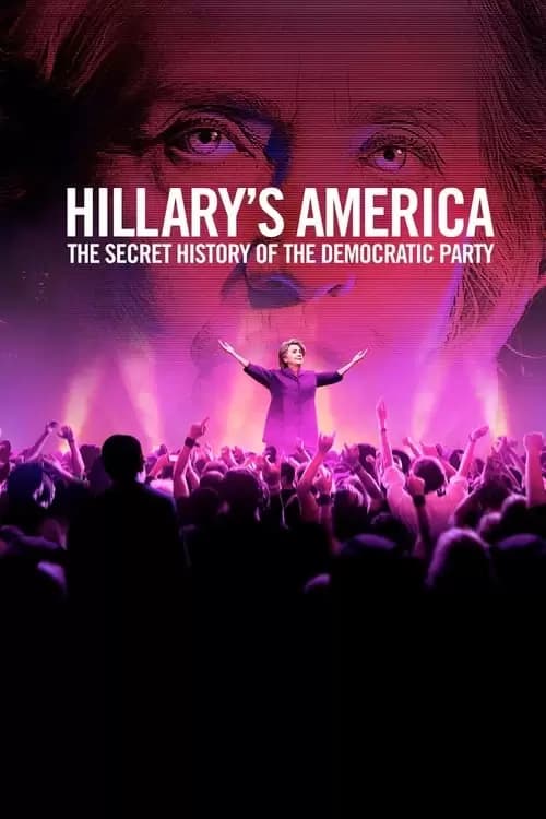 Hillary's America: The Secret History of the Democratic Party Poster