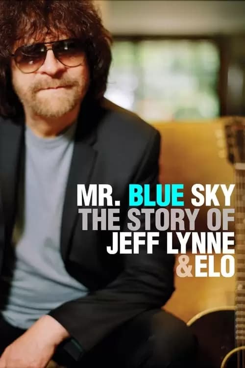 Mr Blue Sky: The Story of Jeff Lynne & ELO Poster