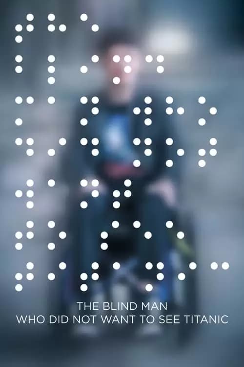 The Blind Man Who Did Not Want to See Titanic Poster
